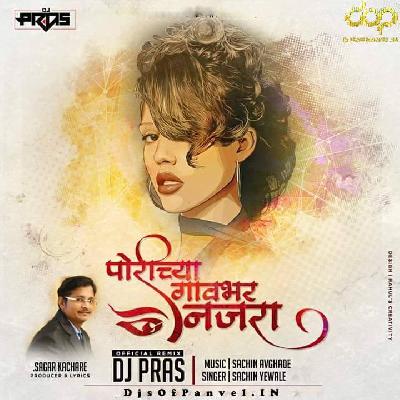 Porichya Gaavbhar Najra – Official Mix – DJ Pras